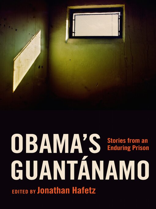 Title details for Obama's Guantánamo by Jonathan Hafetz - Available